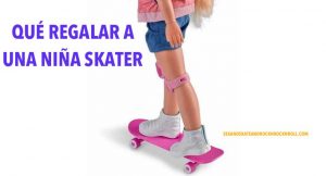 nancy-un-dia-de-skate-que-regalar-a niña-skater